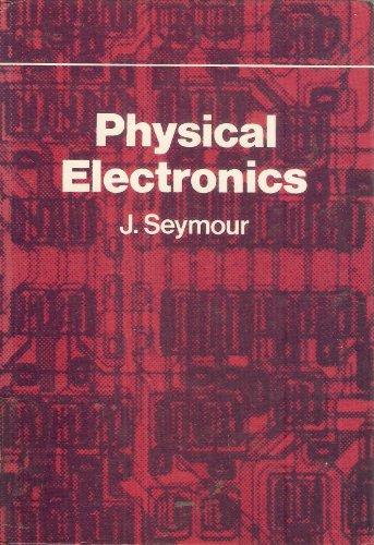 Book Physical Electronics: An Introduction To The Physics Of Electron Devices (electronic Engineering Series) free