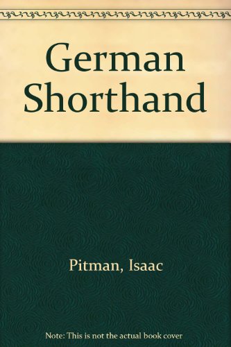 Book German Shorthand: An Adaptation of Pitman New Era Shorthand to the German Language... free