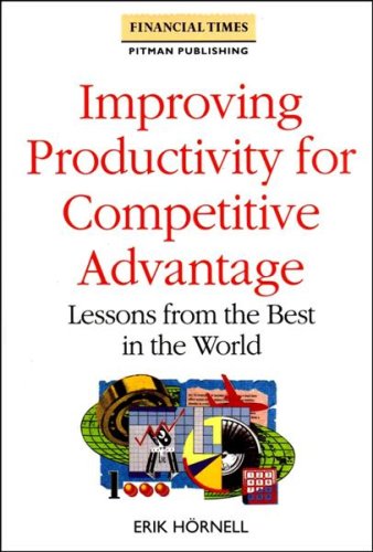 Book Improving Productivity For Competitive Advantage: Lessons From The Best In The World (financial Times) free