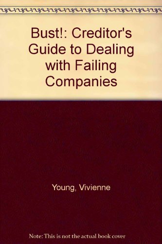 Book Bust!: A Creditor's Guide to Dealing With Failing Companies free