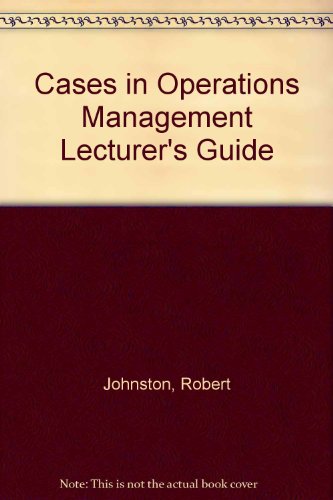 Book Cases In Operations Management Lecturer's Guide free