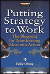 Book Putting Strategy To Work: The Blueprint For Transforming Ideas Into Action (financial Times Management Series) free