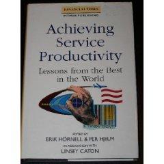Book Achieving Service Productivity: Lessons From The Best In The World (financial Times/pitman Publishing Series) free