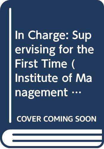 Book In Charge: Supervising for the First Time (Institute of Management Series) free