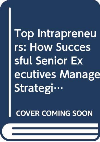 Book Top Intrapreneurs: How Successful Senior Executives Manage Strategic Change (financial Times) free
