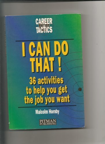 Book I Can Do That!: 36 Activities to Help You Get the Job You Want (Career Tactics) free