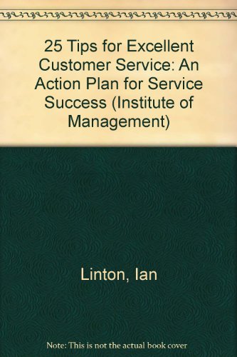 Book Twenty Five Tips for Excellent Customer Service: An Action Plan for Service Success (Institute of Management Series) free