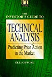 Book The Investor's Guide To Technical Analysis: Predicting Price Action In The Market (financial Times/pitman Publishing Series) free