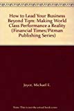 Book How to Lead Your Business Beyond Tqm: Making World Class Performance a Reality (Financial Times/Pitman Publishing Series) free