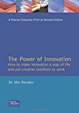 Book The Power of Innovation: How to Make Innovation a Way of Life & How to Put Creative Solutions to Work free