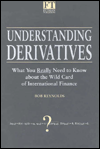 Book Understanding Derivatives: What You Really Need to Know About the Wild Card of International Finance free