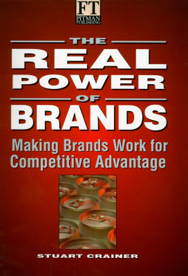Book The Real Power of Brands: Putting Brands to Work in a Changing World (Financial Times) free