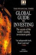 Book The Financial Times Global Guide to Investing : The Secrets of the World's Leading Investment Gurus free