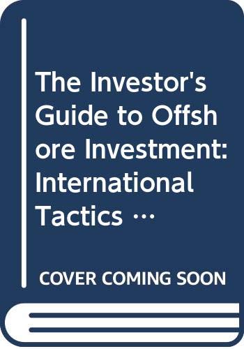 Book The Investor's Guide to Offshore Investment: International Tactics for the Active Investor free