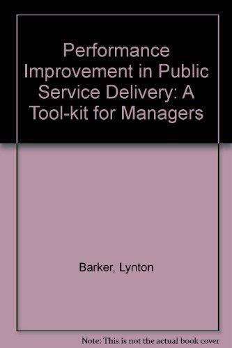 Book Performance Improvement in Public Services: Reducing Costs and Improving Services free