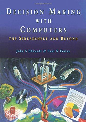 Book Decision Making With Computers: The Spreadsheet and Beyond free