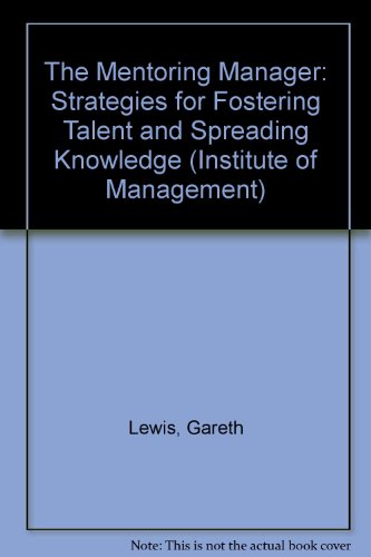 Book The Mentoring Manager: Strategies For Fostering Talent And Spreading Knowledge (institute Of Management) free