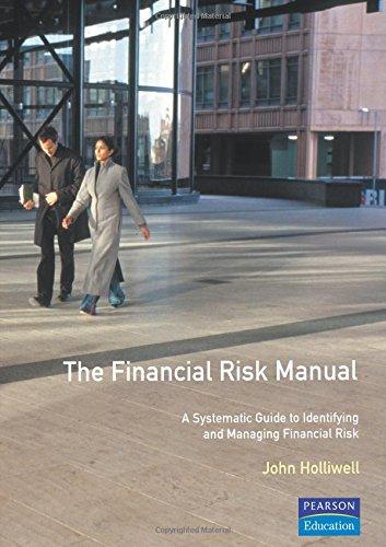 Book The Financial Risk Manual: A Systematic Guide to Identifying and Managing Financial Risk (FT) free