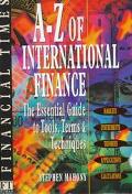Book The Financial Times A-Z of International Finance: The Essential Guide to Tools, Terms and Techniques free