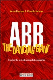 Book ABB-The Dancing Giant: Creating the Globally Connected Corporation free