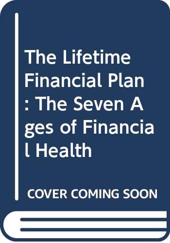 Book The Lifetime Financial Plan: The Seven Ages of Financial Health free