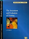 Book Financial Times Management Briefings: The Assessment and Evaluation of (FT Management Briefings) free