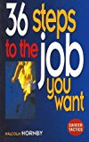 Book 36 Steps to the Job You Want (Career Tactics) free