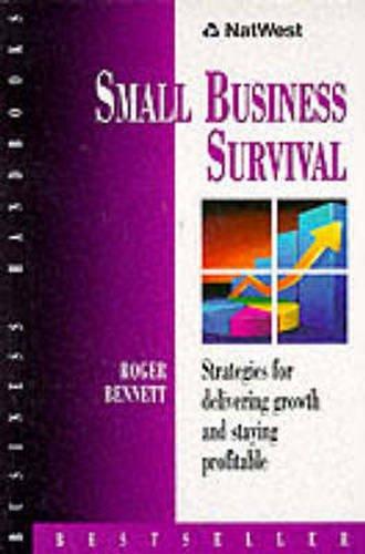 Book Small Business Survival: Strategies for Delivering Growth and Staying Profitable (NatWest Business Handbooks) free