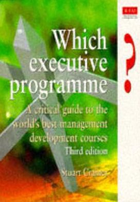 Book Which executive programme?: A critical guide to the world's best management development courses free