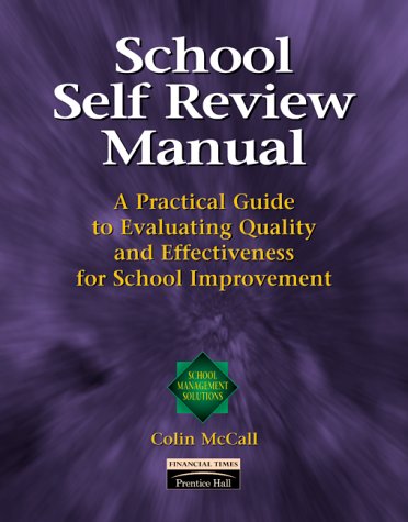 Book School Self-review Manual: A Practical Guide to Evaluating Quality and Effectiveness for School Improvement (School Management Solutions Series) free