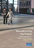 Book Manufacturing the Future: Strategic Resonance for Enlightened Manufacturing free