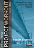 Book Project Workout: A Toolkit for reaping the rewards from all your business projects (2nd Edition) free