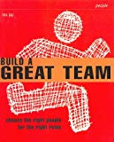 Book Build A Great Team : Choose The Right People For The Right Roles free