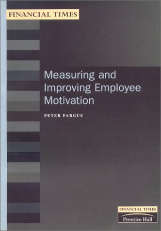 Book Measuring And Improving Employee Motivation (financial Times Management Briefings) free