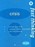 Book Crisis: Deliver Bad News, Manage Tough Situations, Limit the Damage (Fast Thinking) free