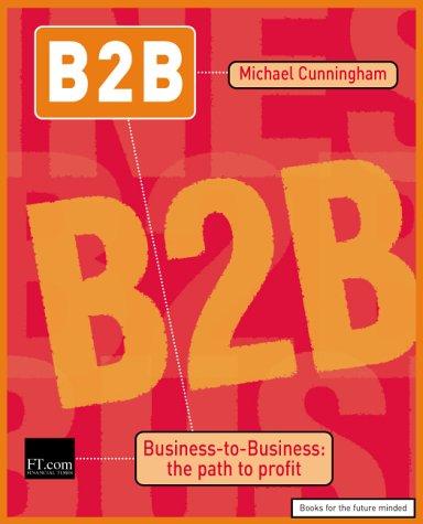 Book B2b: Business To Business: The Path To Profit (ft) (financial Times Series) free