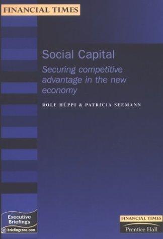 Book Social Capital: Securing Competitive Advantage in the New Economy (Executive Briefings) free