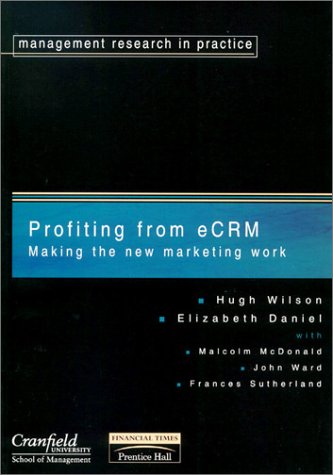 Book Cranfield Research Report Profiting from Ecrm: Making the New Market Work (Financial Times Management Briefings) free