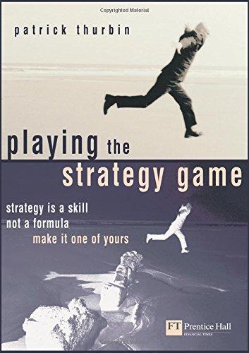 Book Playing The Strategy Game: Strategy Is A Skill Not A Formula, Make It One Of Yours free