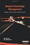 Book Beyond Knowledge Management: Dialogue, Creativity & the Corporate Curriculum free