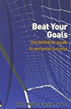 Book Beat Your Goals: The Definitive Guide to Personal Success (Colour Guides) free