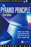 Book Pyramid Principle Present Your Thinking So Clearly That the Ideas Jump Off the Page and into the Reader's Mind free