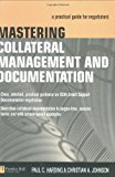Book Mastering Collateral Management and Documentation: A Practical Guide for Negotiators free
