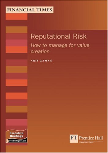 Book Reputational Risk: How To Manage For Value Creation (management Briefings Executive Series) free