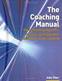 Book Coaching Manual: The Definitive Guide to the Process, Principles & Skills of Personal Coaching free