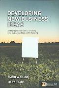 Book Developing New Business Ideas: A Step-by-step Guide to Creating New Business Ideas Worth Backing ("Financial Times" Series) (Financial Times Series) free