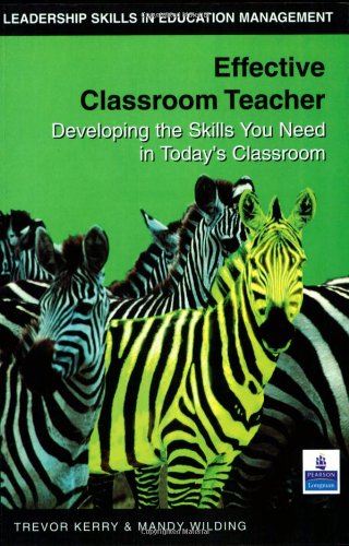Book Effective Classroom Teacher: Developing the Skills You Need in Today's Classroom free