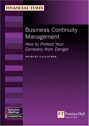 Book Business Continuity Management: How To Protect Your Company From Danger (Management Briefings Executive Series) free