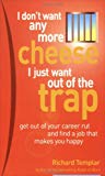 Book I Don't Want Any More Cheese: I Just Want out of the Trap free