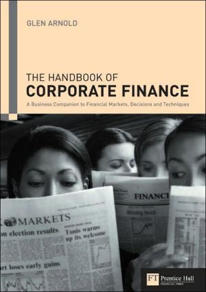 Book Handbook Of Corporate Finance: A Business Companion To Financial Markets, Decisions & Techniques free